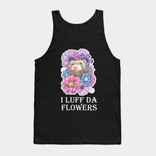 Ferret And Flowers - I Luff Da Flowers - White Outlined Version Tank Top